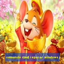 comando cmd reparar windows